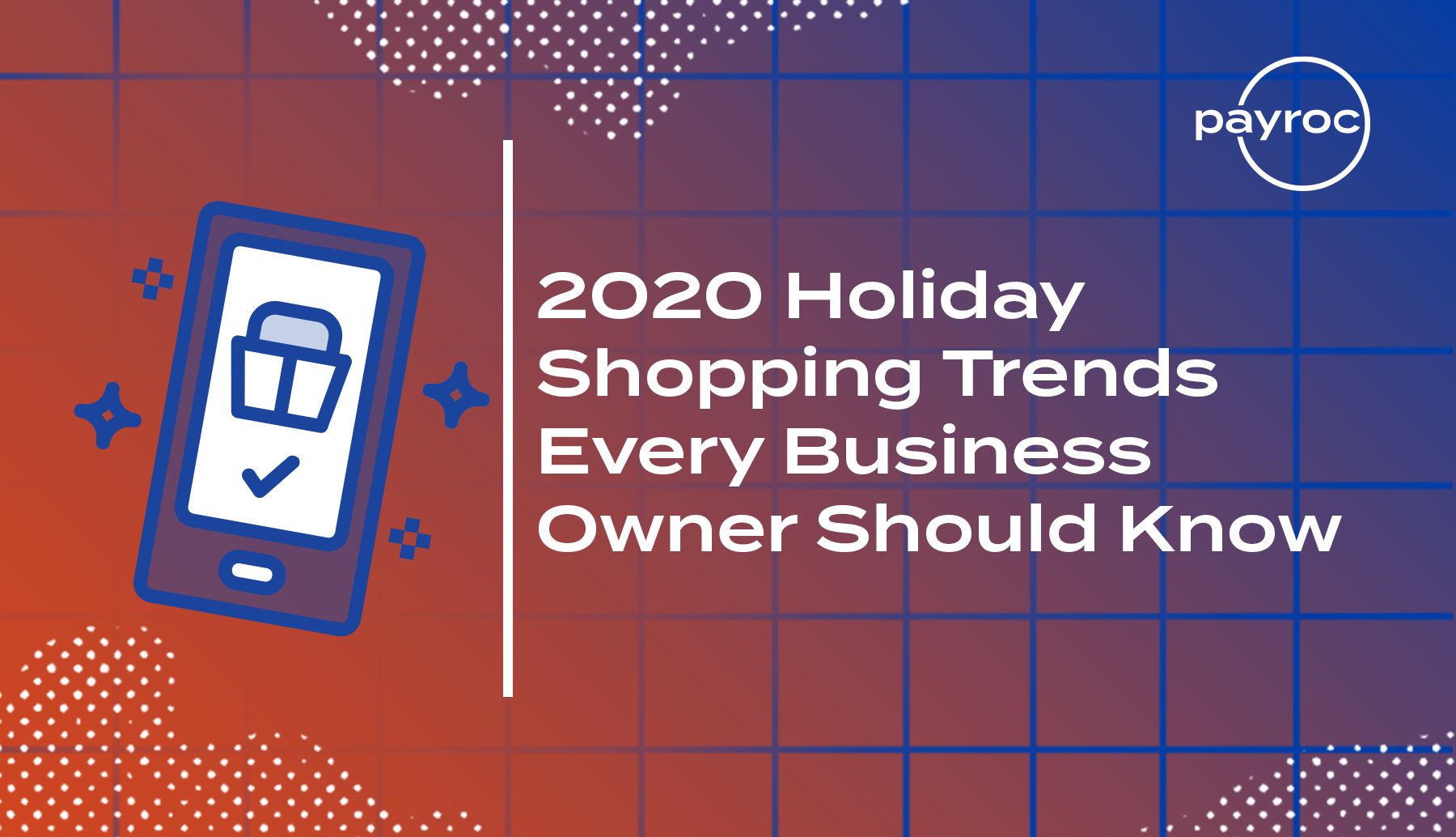 2020 Holiday Shopping Trends Every Business Owner Should Know